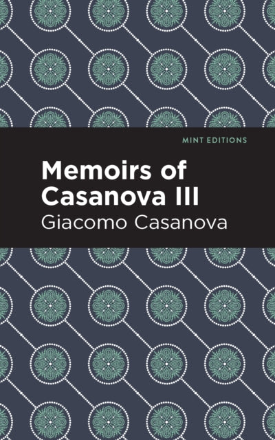 Book cover of: Memoirs of Casanova Volume III. By: Giacomo Casanova