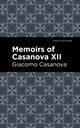 Book cover of: Memoirs of Casanova Volume XII. By: Giacomo Casanova