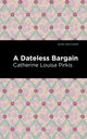 Book cover of: Dateless Bargain. By: Catherine Louisa Pirkis