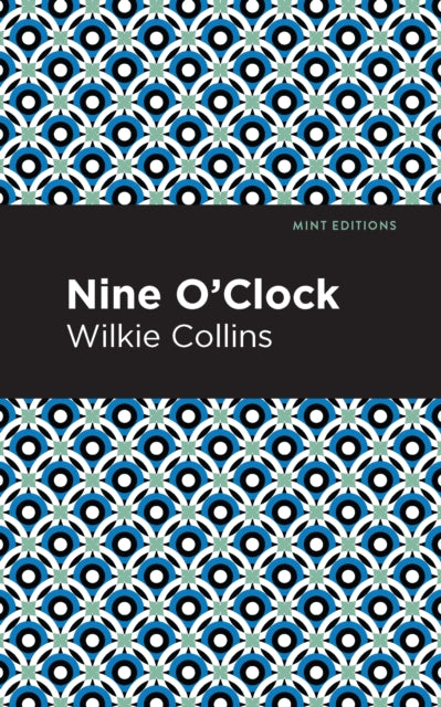 Book cover of: Nine O' Clock. By: Wilkie Collins