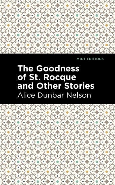 Book cover of: Goodness of St. Rocque and Other Stories. By: Alice Dunbar Nelson