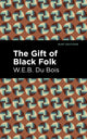 Book cover of: Gift of Black Folk. By: W. E. B. Du Bois
