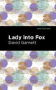 Book cover of: Lady Into Fox. By: David Garnett