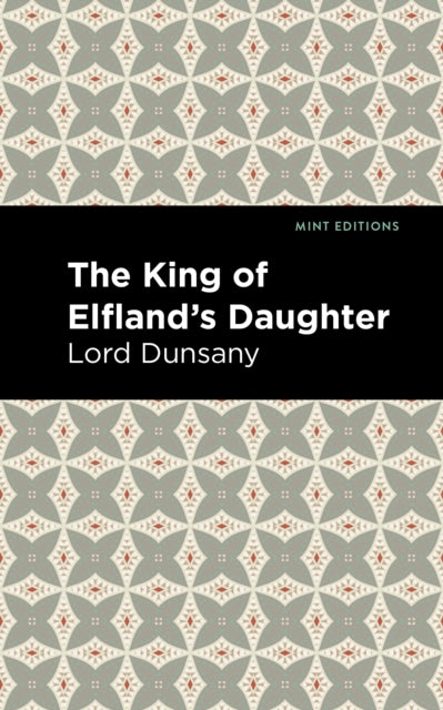 Book cover of: King of Elfland's Daughter. By: Lord Dunsany