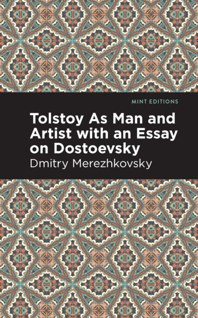 Book cover of: Tolstoy As Man and Artist with an Essay on Dostoyevsky. By: Dmitry Sergeyevich Merezhkovsky