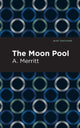 Book cover of: Moon Pool. By: A. Merritt