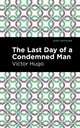 Book cover of: Last Day of a Condemned Man. By: Victor Hugo