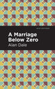 Book cover of: Marriage Below Zero. By: Alan Dale