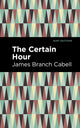 Book cover of: Certain Hour. By: James Branch Cabell