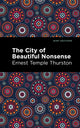 Book cover of: City of Beautiful Nonsense. By: Ernest Temple Thurston