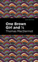 Book cover of: One Brown Girl and 1/4. By: Thomas MacDermot