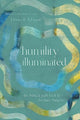 Book cover of: Humility Illuminated. By: Dennis R. Edwards