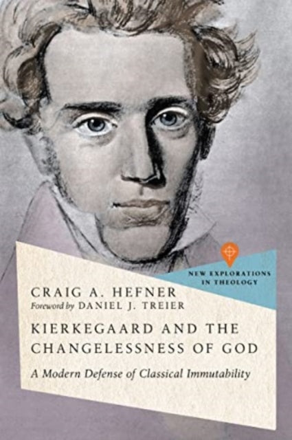 Book cover of: Kierkegaard and the Changelessness of God. By: Craig A. Hefner