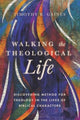 Book cover of: Walking the Theological Life. By: Timothy Gaines