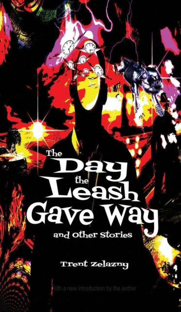 Book cover of: Day the Leash Gave Way and Other Stories. By: Trent Zelazny
