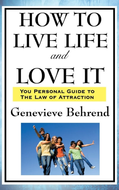 Book cover of: How to Live Life and Love It