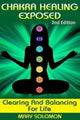 Book cover of: Chakra Healing Exposed. By: Mary Solomon