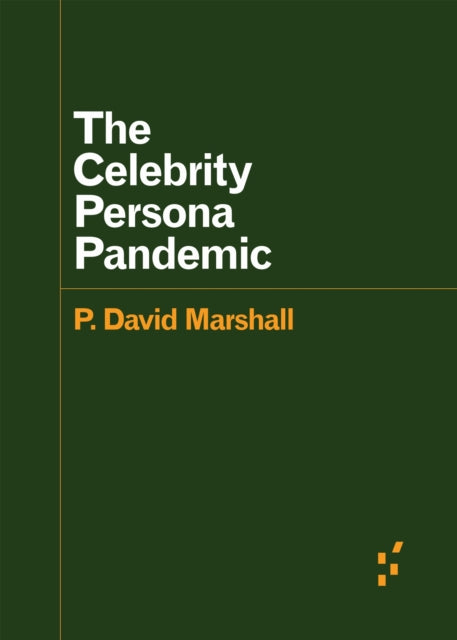 Book cover of: Celebrity Persona Pandemic. By: P. David Marshall