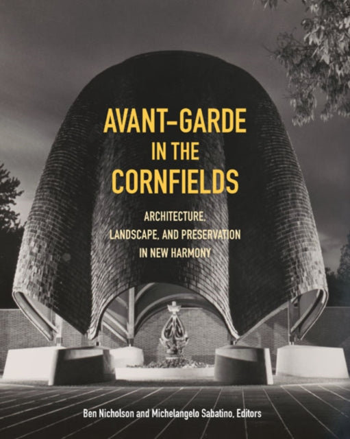 Book cover of: Avant-Garde in the Cornfields. By: Michelangelo Sabatino