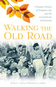 Book cover of: Walking the Old Road. By: Staci Lola Drouillard