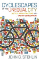Book cover of: Cyclescapes of the Unequal City. By: John G. Stehlin