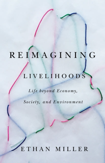 Book cover of: Reimagining Livelihoods. By: Ethan Miller