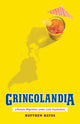 Book cover of: Gringolandia. By: Matthew Hayes