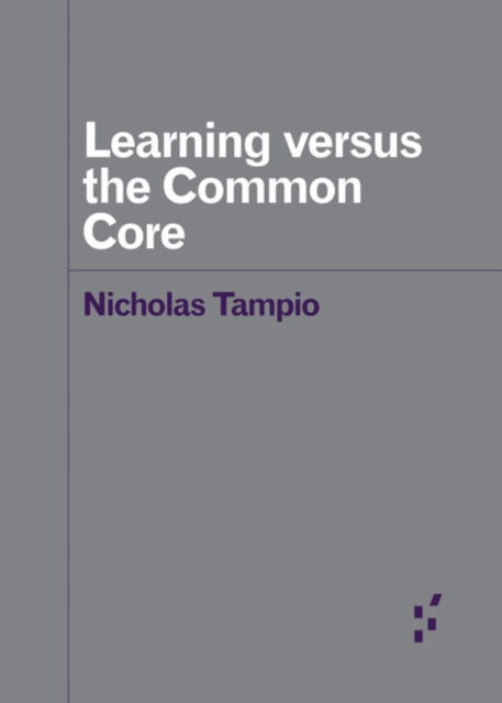 Book cover of: Learning Versus the Common Core. By: Nicholas Tampio