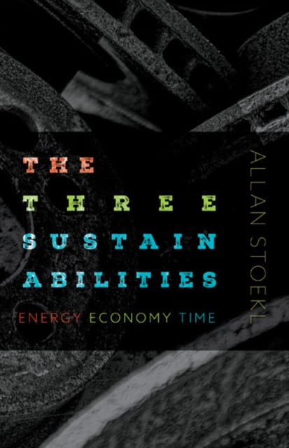 Book cover of: Three Sustainabilities. By: Allan Stoekl