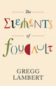 Book cover of: Elements of Foucault. By: Gregg Lambert
