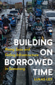 Book cover of: Building on Borrowed Time. By: Lukas Ley