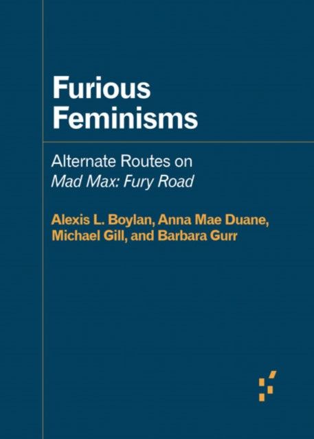 Book cover of: Furious Feminisms. By: Alexis L. Boylan