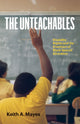 Book cover of: Unteachables. By: Keith A. Mayes