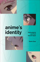Book cover of: Anime's Identity. By: Stevie Suan