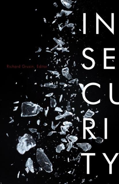 Book cover of: Insecurity. By: Richard Grusin
