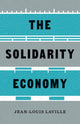 Book cover of: Solidarity Economy. By: Jean-Louis Laville