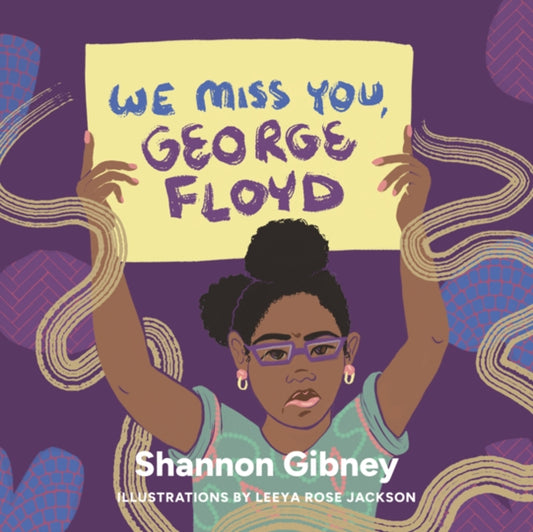 Book cover of: We Miss You, George Floyd. By: Shannon Gibney