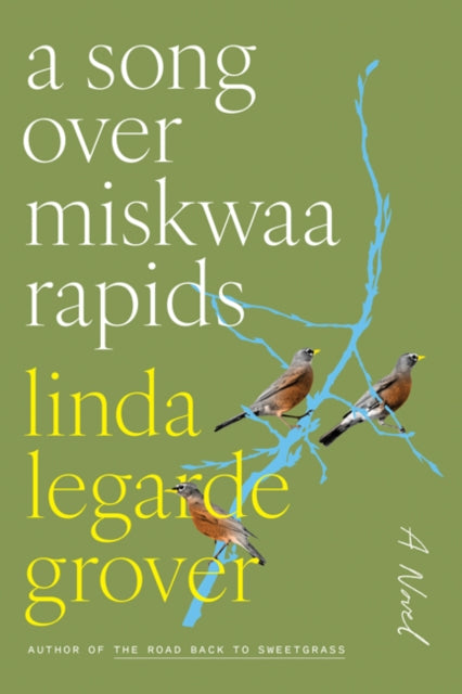 Book cover of: Song Over Miskwaa Rapids. By: Linda LeGarde Grover