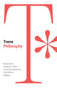 Book cover of: Trans Philosophy. By: Perry Zurn