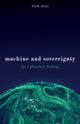 Book cover of: Machine and Sovereignty. By: Yuk Hui