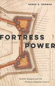 Book cover of: Fortress Power. By: Derek S. Denman