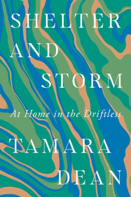 Book cover of: Shelter and Storm. By: Tamara Dean