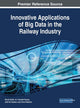 Book cover of: Innovative Applications of Big Data in the Railway Industry. By: Shruti Kohli
