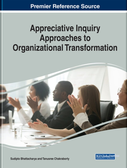 Book cover of: Appreciative Inquiry Approaches to Organizational Transformation. By: Sudipto Bhattacharya