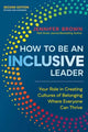 Book cover of: How to Be an Inclusive Leader, Second Edition. By: Jennifer Brown (undifferentiated)