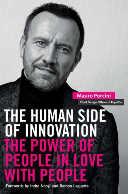 Human Side of Innovation, The Power of People in Love with People 9781523002887 Mauro Porcini