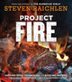 Book cover of: Project Fire. By: Steven Raichlen