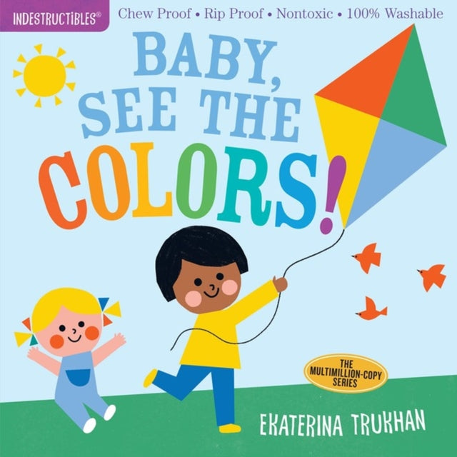 Book cover of: Indestructibles: Baby, See the Colors!. By: Ekaterina Trukhan