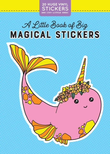 Book cover of: Little Book of Big Magical Stickers. By: Pipsticks®+Workman®