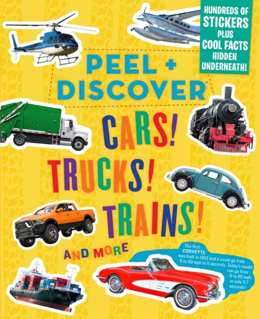 Book cover of: Peel + Discover: Cars! Trucks! Trains! And More. By: Workman Publishing